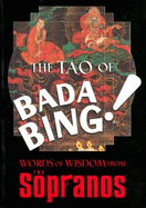 The Tao of Bada Bing: Words of Wisdom from the Sopranos
