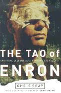 The Tao of Enron: Spiritual Lessons from a Fortune 500 Fallout