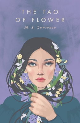 The Tao Of Flower - Lawrence, M S