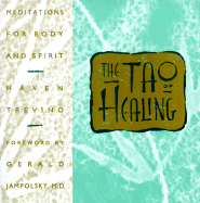 The Tao of Healing: Meditations for Body and Spirit - Trevino, Haven, and Treviino, Haven
