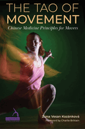 The Tao of Movement: Chinese Medicine Principles for Movers