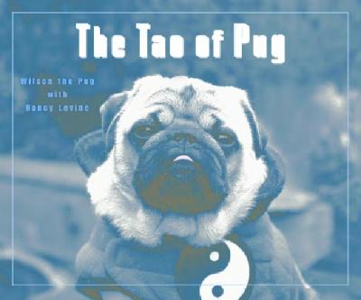 The Tao of Pug - Levine, Nancy, and Wilson