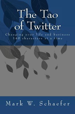 The Tao of Twitter - Schaefer, Mark W