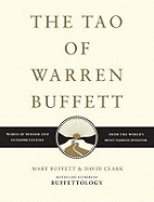 The Tao of Warren Buffett: Warren Buffett's Words of Wisdom