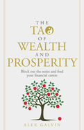 The Tao of Wealth and Prosperity: Block out the noise and find your financial centre
