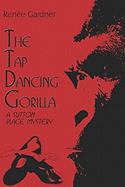 The Tap Dancing Gorilla: A Sutton Place Mystery