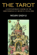 The Tarot: A Contemporary Course of the Quintessence of Hermetic Occultism - Sadhu, Mouni, pse
