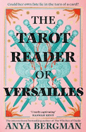 The Tarot Reader of Versailles: The spellbinding new novel from the international bestselling author of THE WITCHES OF VARDO