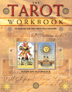 The Tarot Workbook: An IQ Book for the Tarot Practitioner