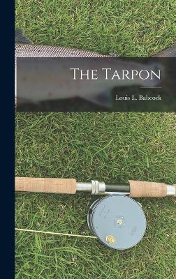 The Tarpon - Babcock, Louis L