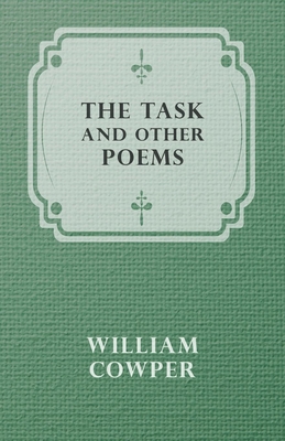 The Task and Other Poems - Cowper, William