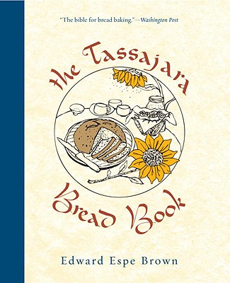 The Tassajara Bread Book - Brown, Edward Espe