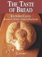The Taste of Bread: A Translation of Le Gout Du Pain, Comment Le Preserver, Comment Le Retrouver