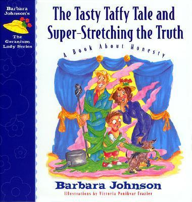 The Tasty Taffy Tale and Super-Stretching the Truth: A Book about Honesty - Johnson, Barbara