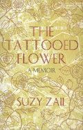 The Tattooed Flower - Zail, Suzy