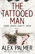 The Tattooed Man: Some Scars Don't Show