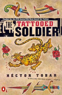 The Tattooed Soldier - Tobar, Hector