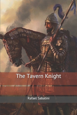 The Tavern Knight - Sabatini, Rafael