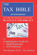 The Tax Bible: A Comprehensivee Guide for Small Businesses, Self-Employed and Independent Contractors