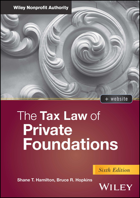 The Tax Law of Private Foundations - Hamilton, Shane T