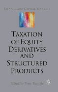 The Taxation of Equity Derivatives and Structured Products