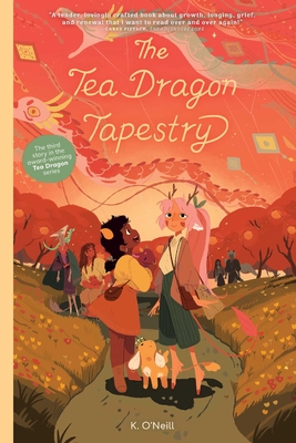 The Tea Dragon Tapestry - O'Neill, K