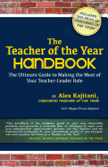 The Teacher of the Year Handbook: The Ultimate Guide to Making the Most of Your Teacher-Leader Role