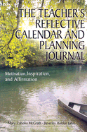 The Teacher s Reflective Calendar and Planning Journal: Motivation, Inspiration, and Affirmation