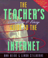 The Teacher's Complete and Easy Guide to the Internet