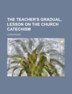 The Teacher's Gradual, Lesson on the Church Catechism