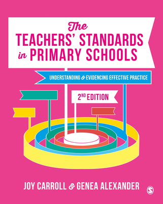 The Teachers' Standards in Primary Schools: Understanding and Evidencing Effective Practice - Carroll, Joy, and Alexander, Genea N.