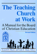 The Teaching Church at Work: A Manual for the Board of Christian Education