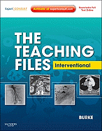The Teaching Files: Interventional: Expert Consult - Online and Print
