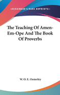 The Teaching Of Amen-Em-Ope And The Book Of Proverbs