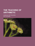 The Teaching of Arithmetic: A Manual for Teachers