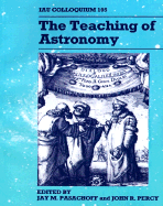 The Teaching of Astronomy: Iau Colloquium 105 - Pasachoff, Jay M, Professor (Editor), and Percy, John R (Editor)