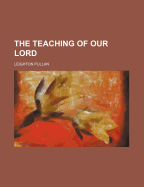 The Teaching of Our Lord