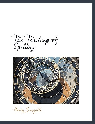 The Teaching of Spelling - Suzzallo, Henry