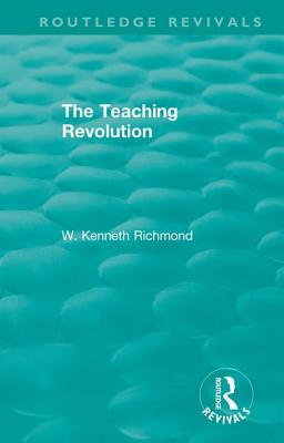 The Teaching Revolution - Richmond, W. Kenneth