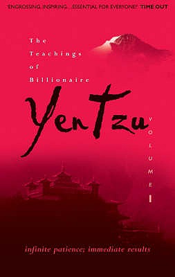 The Teachings of Billionaire Yen Tzu: Infinite Patience; Immediate Results - Turner, Colin