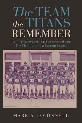 The Team the Titans Remember - O'Connell, Mark a
