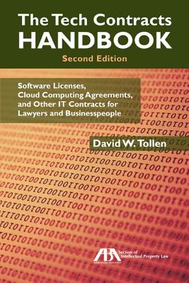 The Tech Contracts Handbook: Software Licenses and Technology Services Agreements for Lawyers and Businesspeople - Tollen, David