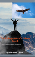 The Tech Entrepreneur's Prison Break: Your Comfort Zone is Your Prison.