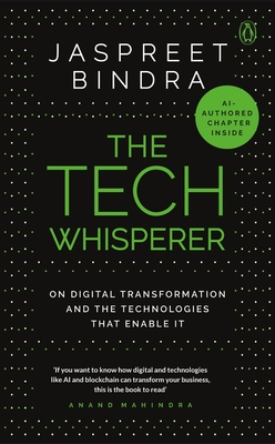 The Tech Whisperer: On Digital Transformation and the Technologies that Enable It - Bindra, Jaspreet