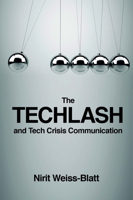 The Techlash and Tech Crisis Communication - Weiss-Blatt, Nirit