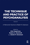 The Technique and Practice of Psychoanalysis: A Memorial Volume to Ralph R. Greenson