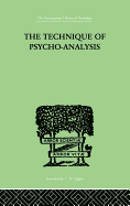 The Technique Of Psycho-Analysis
