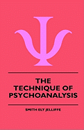 The Technique Of Psychoanalysis