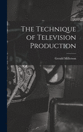 The Technique of Television Production