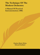 The Technique Of The Modern Orchestra: A Manual Of Practical Instrumentation (1906)